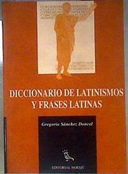 Diccionario de latinismos y frases latinas | 185197 | Sánchez Doncel, Gregorio