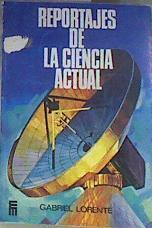 Reportajes de la ciencia actual | 172241 | Lorente, Gabriel