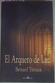 El arquero de luz | 112988 | Tirtiaux, Bernard