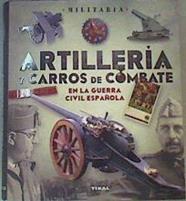 Artillería y carros de combate en la guerra civil española | 168439 | Molina Franco, Lucas/Manrique García, José María