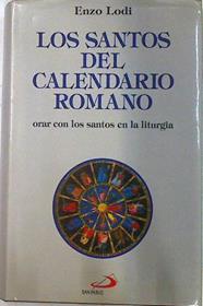 Los santos del calendario romano Orar con los santos en la liturgia | 72346 | Lodi, Enzo