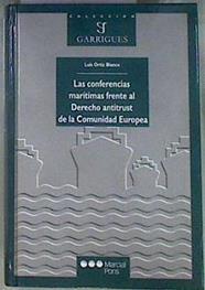 Las conferencias marítimas frente al derecho antitrust de la Comunidad Europea | 171239 | Ortiz Blanco, Luis