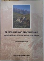 El megalitismo en Cantabria. Aproximación a una realidad arqueológica olvidada | 129652 | TEIRA MAYOLINI, Luis César