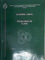 Algebra Lineal Problemas en clase | 170633 | VVAA