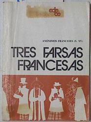 Tres farsas francesas ( Maese Minin. La Tina de la colada. Maese Patelín) | 126005 | Anonimos Franceses S/ XV/Versión de Juan Cervera