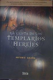 La cripta de los templarios herejes | 157979 | Galera Gracia, Antonio