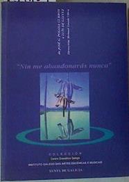 Nin me abandonarás nunca | 157109 | Posada Curros, José G./Galvez, Luis de