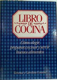 Libro de cocina Cómo elegir preparar y cocinar buenos alimentos | 127395 | Conran, Terence/Conran, Carolina