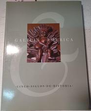 Galicia & América Cinco Siglos De Historia | 45740 | Varios
