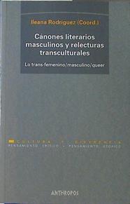 Cánones Literarios Masculinos Y Relecturas Transculturales Lo Trans Femenino Masculin | 64704 | Rodriguez Ileana Coord.