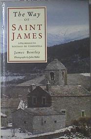 The Way Of Saint James A Pilgrimage To Santiago De Compostela | 66815 | Bentley James