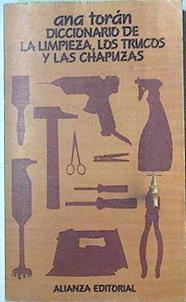 Diccionario de la limpieza, los trucos y las chapuzas | 128141 | Torán, Ana