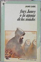 Fray Junoy O La Agonia De Los Sonidos | 22084 | Cabre Jaume