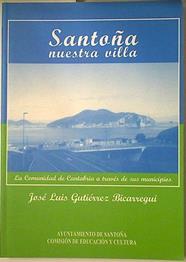 Santoña, nuestra villa: geografía con referencias históricas y otras varias | 128575 | Gutiérrez Bicarregui, José Luis