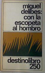 Con la escopeta al hombro | 129636 | Delibes de Castro, Miguel