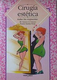 Cirugía Estética Todas Las Respuestas | 66366 | Cimorra / Sánchez-Ocaña