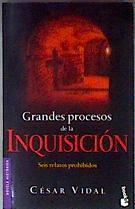 Grandes procesos de la Inquisición Seis relatos prohibidos | 185285 | César Vidal