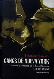Gangs de Nueva York: bandas y bandidos en la Gran Manzana (1800-1925) | 142856 | Asbury, Herbert