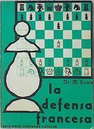 La defensa francesa | 108976 | Dr. M. Euwe