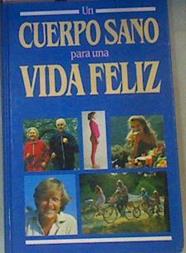 Un Cuerpo sano para una vida feliz | 114467 | Wright, H Beric