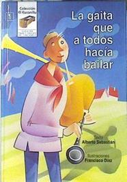 La gaita que a todos hacía bailar | 140657 | Sebastián Gutiérrez, Alberto/Francisco Díaz ( Ilustrador)
