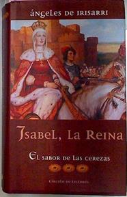 Isabel La Reina III El Sabor De Las Cerezas | 22458 | Irisarri Angeles