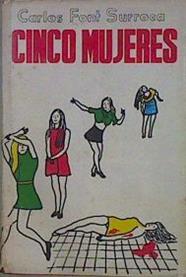 Cinco Mujeres Isabel Y Nuria Tonia Emma E Yvette | 59942 | Font Surroca Carlos