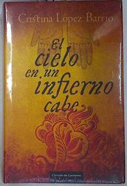 El Cielo en un infierno cabe | 131030 | Lopez Barrio, Cristina
