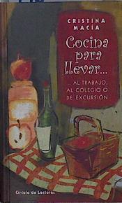 Cocina para llevar--: --al trabajo, al colegio o de excursión | 146042 | Macía Orío, Cristina