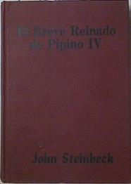El breve reinado de Pipino IV | 103086 | Steinbeck, John