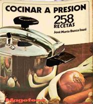 Cocinar a Presión 258 Recetas | 138765 | Busca Isusi, José M.
