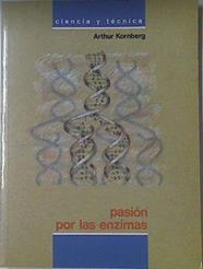 Pasión Por Las Enzimas | 65724 | Kornberg Arthur