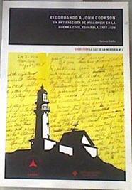 Recordando a John Cookson un antifascista de Wisconsin en la Guerra Civil Española 1937 1938 | 179379 | Kailin, Clarence