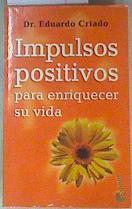 Impulsos positivos para enriquecer su vida | 96306 | Criado, Eduardo