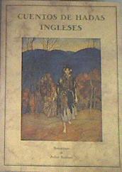 Cuentos de hadas ingleses | 168941 | REcopilador, Flora Annie Steel/Ilustrador, Arthur Rackham/Traducción, José Ramón Martínez Castellote