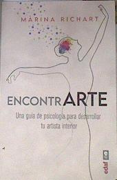 EncontrArte Una guía de psicología para desarrollar tu artista interior | 177654 | Marina Richar