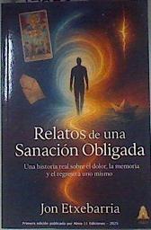 Relatos de una sanación obligada | 173730 | Etxebarria fernandez, Jon