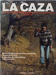 La caza. Eleccion de la escopeta y municion tecnica de tiro. Especies de caza menor mas usuales. | 144505 | Barnes, Mike