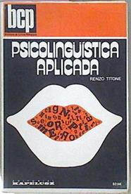 Psicolingüística Aplicada Introducción A La Didáctica De Las Lenguas | 62899 | Titone Renzo