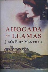 Ahogada en llamas | 151631 | Ruiz Mantilla, Jesús (1965- )