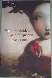 Nunca olvides que te quiero | 169348 | Bertholon, Delphine