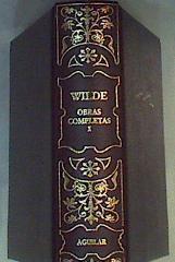 Obras completas. Wilde, Oscar Tomo I. Cuentos, Teatro, Poemas, Ensayos | 166853 | Oscar Wilde/explicativas Julio Gómez de la Serna, Recopilación, Traducción, Prefacio y notas