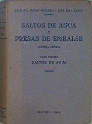 Saltos de agua y presas de embalses. Tomo Primero. Saltos de Agua | 150018 | José Juan Aracil, José Luis Gomez Navarro