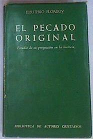 El pecado original. Estudios de su proyeccion en la historia | 119842 | Elorduy Maurica, Eleuterio