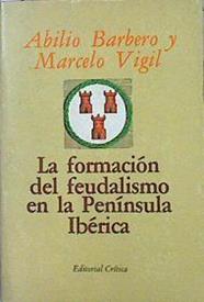 La Formación Del Feudalismo En La Península Ibérica | 42607 | Barbero Abilio / Vigil Marcel