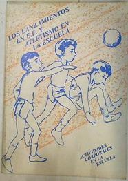 Los lanzamientos en E.F. y atletismo en la escuela | 130764 | Fco. Seirul-Lo/Javier Laiseca ( Ilustrtaciones)