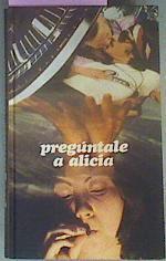 Pregúntale a Alicia | 1367 | Anónimo