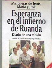 Esperanza En El Infierno De Ruanda. Diario de una misión | 31247 | Koncha de Juan/Miguel Platón