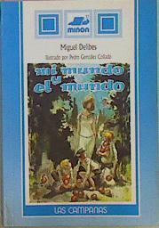 MI Mundo Y El Mundo | 24390 | Delibes Miguel/Pedro .Gonzalez Collado ( Ilustrador)