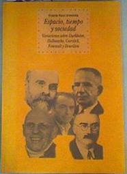 Espacio, Tiempo y Sociedad : Variaciones sobre Durkheim, Halbwachs, Guruitch, Foucault y Bourdieu | 161460 | Huici Urmeneta, Vicente